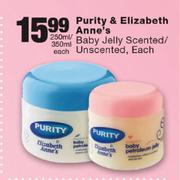 Purity & Elizabeth Anne's Baby Jelly Scented/Unscented-250ml/350ml Each