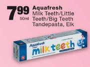 Aquafresh Milk Teeth/Little Teeth/Big Teeth Tandepaste- 50ml 