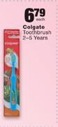 Colgate Toothbrush 2-5 Years -Each