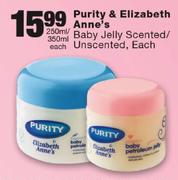 Purity & Elizabeth Anne's Baby Jelly Scented/Unscented-250ml/350ml Each 