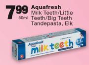 Aquafresh Milk Teeth/Little Teeth/Big Teeth Tandepaste-50ml 