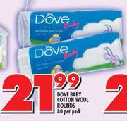 Dove Baby Cotton Wool Rounds-80 Per Pack