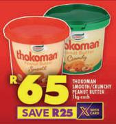 Thokoman Smooth/Crunchy Peanut Butter-1Kg Each