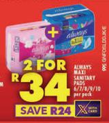 Always Maxi Sanitary Pads 6/7/8/9/10 Per Pack-For 2