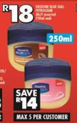 Vaseline Blue Seal Petroleum Jelly-250ml Each