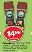 Robertsons Rice/Fish/Zeal Steak & Chops/Barbecue/Chicken/Meat Tenderisel/Mince Spice-100ml Each