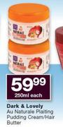 Dark & Lovely Au Naturale Plaiting Pudding Cream/Hair Butter-250ml Each