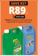 Plush Supreme Dishwashing Liquid/ All Purpose Cleaner-5Ltr Each