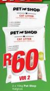 Pet Shop Cat Litter-2X10Kg