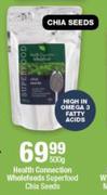 Health Connection Wholefoods Superfood Chia Seeds-500g