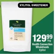Health Connection Wholefoods Xylitol Sweetener 1Kg-Each
