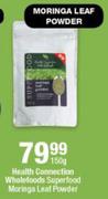 Health Connection Wholefoods Superfood Moringa Leaf Powder 150g-Each