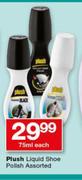 Plush Liquid Shoe Polish Assorted-75ml Each