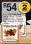 Fairview White Rock/Dried Cranberries/Glazed Fig/Mango & Ginger/Pera-2 x 100g
