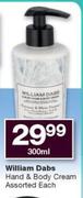 William Dabs Hand & Body Cream Assorted-300ml Each