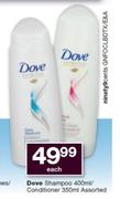 Dove Shampoo-400ml/Conditioner-350ml Assorted-Each