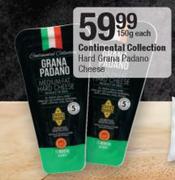 Continental Collection Hard Grana Padano Cheese-150g Each 