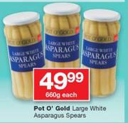 Pot O' Gold Large White Asparagus Spears-660g Each