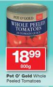 Pot O' Gold Whole Peeled Tomatoes-800g