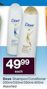 Dove Shampoo/Conditioner-200ml/250ml/350ml/400ml Each