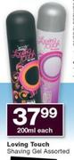 Loving Touch Shaving Gel Assorted-200ml Each