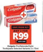 Colgate Pro/Naturals/Optic Toothpaste Selected Variants-For Any 2 x 75ml