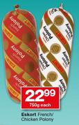 Eskort French/Chicken Polony-750g Each