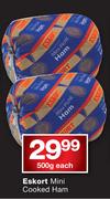 Eskort Mini Cooked Ham-500g Each
