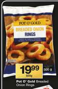 Pot O’ Gold Breaded Onion Rings-500g