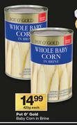 Pot O’ Gold Baby Corn In Brine-425g Each