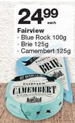 Fairview Blue Rock-100g, Brie-125g, Camembert-125g Each