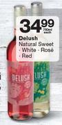 Delush Natural Sweet/White/Rose/Red-750ml Each