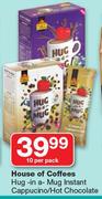 House Of Coffees Hug In A Mug Instant Cappucino/Hot Chocolate-10's Per Pack