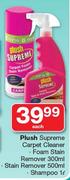 Plush Supreme Carpet Cleaner, Foam Stain Remover 300ml, Stain Remover 500ml, Shampoo 1Ltr-Each