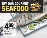 Whole Yellowtail-Per 100gm