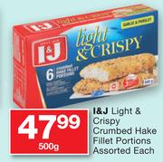 I&J Light & Crispy Crumbed Hake Fillet Portions Assorted-500gm Each