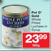 Pot O' Gold Whole Pitted lychees In Syrup-565gm