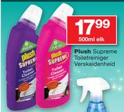 Plush Supreme Toiletreiniger Verskeidenheid-500ml Elk