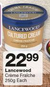 Lancewood Creme Fraiche-250g Each