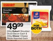 Eskort Shoulder/Diced Bacon-200g Each & Clover Cheese Slices-200g Each-For Both