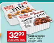 Rainbow Simply Chicken BBQ/Chicken Bites-350g/360g Each