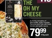 The Oh My Cheese-415g Each
