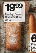 Freshly Baked Ciabatta Breadd-400g