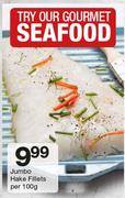 Jumbo Hake Fillets-Per 100g