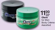 Clere For Men Body Creme Assorted-250ml Each
