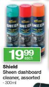 Shield Sheen Dashboard Cleaner Assorted-300ml Each