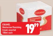 Eskamel Moisturiser/Vanishing Cream-100ml Each