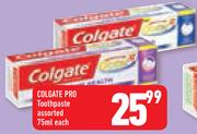 Colgate Pro Toothpaste-75ml Each