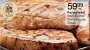 Farmstead Pork Rump/Porterhouse Steak-Per Kg