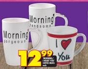 Morning I Heart You Coffee Mugs-Each